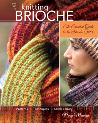 Knitting Brioche: Ghidul esențial al punctului Brioche - Knitting Brioche: The Essential Guide to the Brioche Stitch