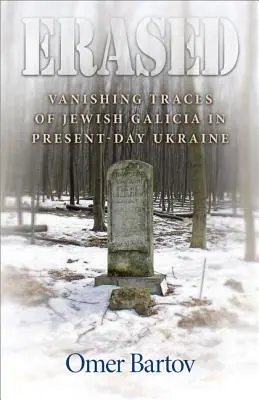 Șters: Urmele dispărute ale Galiției evreiești în Ucraina de astăzi - Erased: Vanishing Traces of Jewish Galicia in Present-Day Ukraine