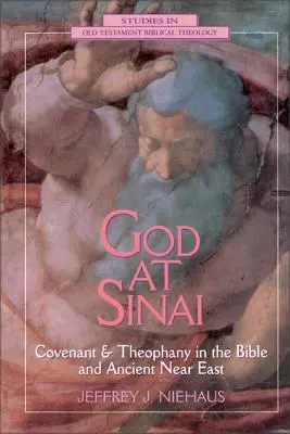 Dumnezeu la Sinai: Legământ și teofanie în Biblie și în Orientul Apropiat Antic - God at Sinai: Covenant and Theophany in the Bible and Ancient Near East