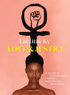 Dragoste și dreptate: O călătorie de împuternicire, activism și îmbrățișare a frumuseții negre - Love and Justice: A Journey of Empowerment, Activism, and Embracing Black Beauty