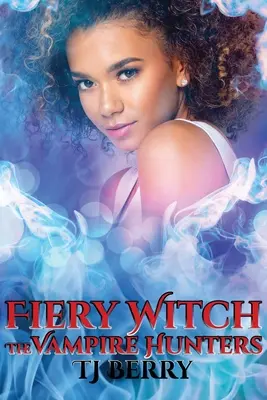 Vrăjitoare înflăcărată: Vânătorii de vampiri - Fiery Witch: The Vampire Hunters