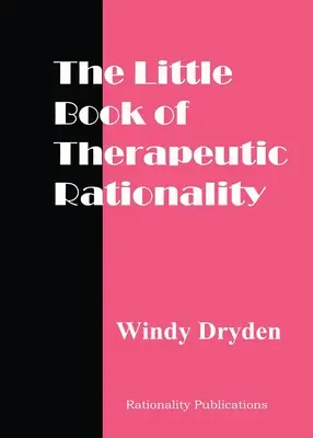 The Little Book of Therapeutic Rationality: 300 de citate despre REBT, emoții, schimbare și probleme generale - The Little Book of Therapeutic Rationality: 300 Quotes on REBT, Emotions, Change and General Issues
