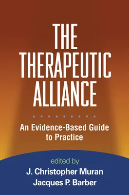 Alianța terapeutică: Un ghid de practică bazat pe dovezi - The Therapeutic Alliance: An Evidence-Based Guide to Practice