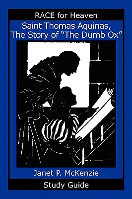 Sfântul Toma de Aquino, povestea boului mut Ghid de studiu - Saint Thomas Aquinas, the Story of the Dumb Ox Study Guide