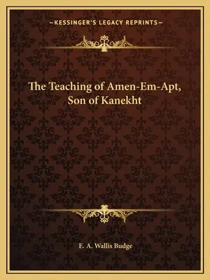 Învățătura lui Amen-Em-Apt, fiul lui Kanekht - The Teaching of Amen-Em-Apt, Son of Kanekht