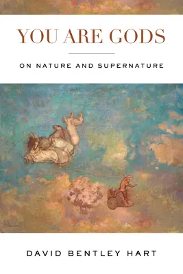 Voi sunteți zei: Despre natură și supranaturalitate - You Are Gods: On Nature and Supernature