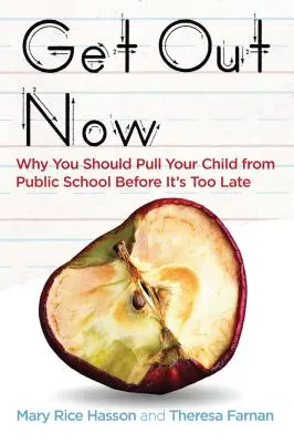 Ieși afară acum: De ce ar trebui să vă retrageți copilul din școala publică înainte de a fi prea târziu - Get Out Now: Why You Should Pull Your Child from Public School Before It's Too Late