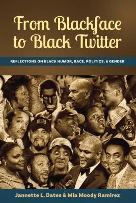 De la Blackface la Black Twitter: Reflections on Black Humor, Race, Politics, & Gender - From Blackface to Black Twitter: Reflections on Black Humor, Race, Politics, & Gender