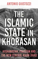 Statul Islamic în Khorasan - Afganistan, Pakistan și noul jihad din Asia Centrală - Islamic State in Khorasan - Afghanistan, Pakistan and the New Central Asian Jihad