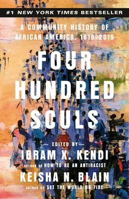 Patru sute de suflete: O istorie comunitară a Americii africane, 1619-2019 - Four Hundred Souls: A Community History of African America, 1619-2019
