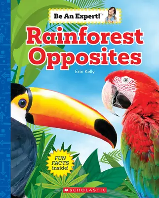 Contrariile pădurii tropicale (Fii expert!) - Rainforest Opposites (Be an Expert!)