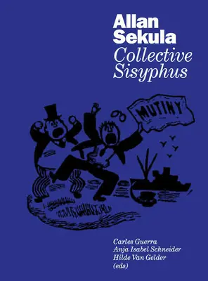 Allan Sekula: Sisif colectiv - Allan Sekula: Collective Sisyphus