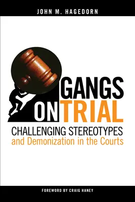 Gangs on Trial: Contestarea stereotipurilor și demonizarea în instanțe - Gangs on Trial: Challenging Stereotypes and Demonization in the Courts