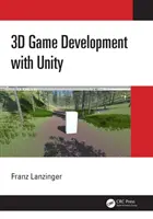 Dezvoltarea jocurilor 3D cu Unity - 3D Game Development with Unity
