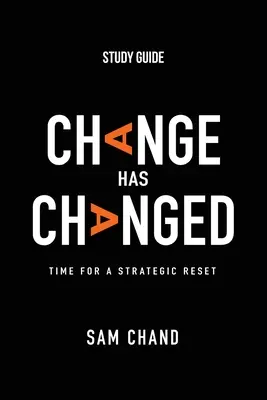 Change Has Changed - Ghid de studiu: Este timpul pentru o resetare strategică - Change Has Changed - Study Guide: Time for a Strategic Reset
