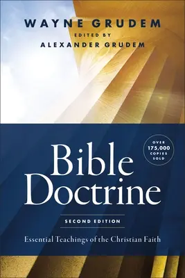 Doctrina biblică, ediția a doua: Învățături esențiale ale credinței creștine - Bible Doctrine, Second Edition: Essential Teachings of the Christian Faith