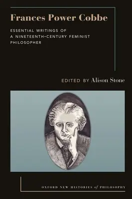 Frances Power Cobbe: Scrieri esențiale ale unei filosofe feministe din secolul al XIX-lea - Frances Power Cobbe: Essential Writings of a Nineteenth-Century Feminist Philosopher