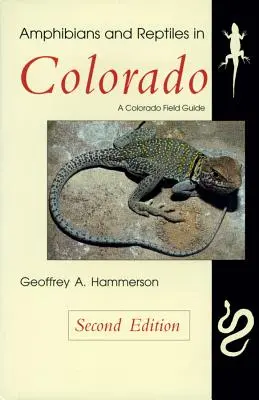 Amfibieni și reptile în Colorado, ediția a doua - Amphibians and Reptiles in Colorado, Second Edition