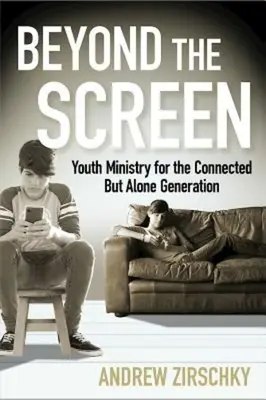 Dincolo de ecran: Pastorația tinerilor pentru generația conectată, dar singură - Beyond the Screen: Youth Ministry for the Connected But Alone Generation