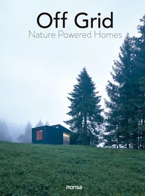 În afara rețelei: Case alimentate de natură - Off Grid: Nature Powered Homes