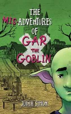 Aventurile nefericite ale goblinului Gar - The Misadventures of Gar the Goblin