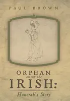 Orfan printre irlandezi: Povestea lui Hanorah - Orphan Among the Irish: Hanorah's Story