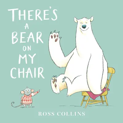 E un urs pe scaunul meu - There's a Bear on My Chair