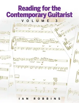 Reading for the Contemporary Guitarist Volumul 3 - Reading for the Contemporary Guitarist Volume 3