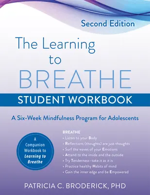 Învățarea de a respira Caiet de lucru pentru studenți: A Six-Week Mindfulness Program for Adolescents - Learning to Breathe Student Workbook: A Six-Week Mindfulness Program for Adolescents