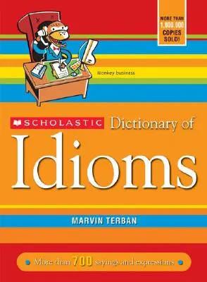 Dicționar scolastic de expresii idiomatice - Scholastic Dictionary of Idioms