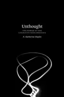 Unthought: Puterea non-conștientului cognitiv - Unthought: The Power of the Cognitive Nonconscious