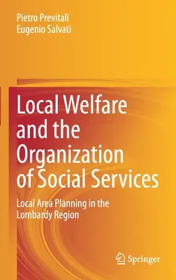 Bunăstarea locală și organizarea serviciilor sociale: Planificarea la nivel local în regiunea Lombardia - Local Welfare and the Organization of Social Services: Local Area Planning in the Lombardy Region