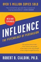 Influence, New and Expanded UK - Psihologia persuasiunii - Influence, New and Expanded UK - The Psychology of Persuasion