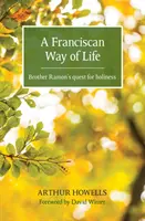 Franciscan Way of Life - Căutarea sfințeniei de către fratele Ramon - Franciscan Way of Life - Brother Ramon's quest for holiness