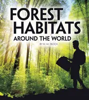 Habitatele forestiere din întreaga lume - Forest Habitats Around the World