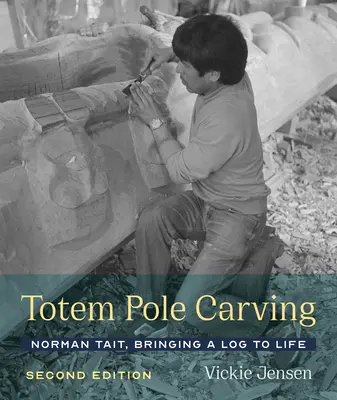 Totem Pole Carving: Norman Tait, aducerea unui buștean la viață - Totem Pole Carving: Norman Tait, Bringing a Log to Life