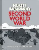 Al doilea război mondial al lui Heath Robinson: Desene animate satirice - Heath Robinson's Second World War: The Satirical Cartoons