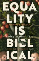 Egalitatea este biblică: Ridicarea blestemului Evei - Equality is Biblical: Lifting the Curse of Eve