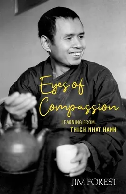 Ochii compasiunii: Trăind cu Thich Nhat Hanh - Eyes of Compassion: Living with Thich Nhat Hanh