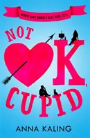 Nu e bine, Cupidon - Not Ok, Cupid