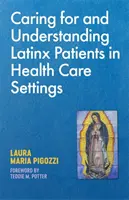Îngrijirea și înțelegerea pacienților Latinx în cadrele medicale - Caring for and Understanding Latinx Patients in Health Care Settings
