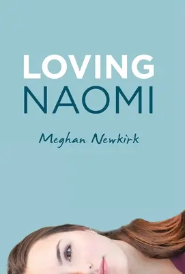 Iubirea lui Naomi - Loving Naomi