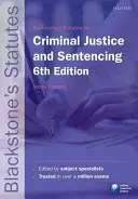 Statutele lui Blackstone privind justiția penală și condamnarea - Blackstone's Statutes on Criminal Justice & Sentencing