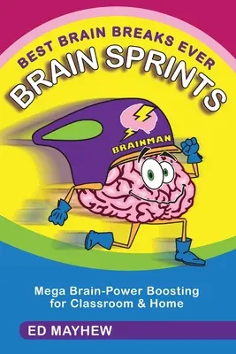 Cele mai bune pauze pentru creier vreodată: BRAIN SPRINTS: Mega stimulare a puterii creierului pentru clasă și acasă - Best Brain Breaks Ever: BRAIN SPRINTS: Mega Brain-Power Boosting for Classroom & Home