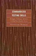 Abilități de testare standardizată: Strategii, tehnici, activități pentru a ajuta la creșterea scorurilor elevilor, ediția a 2-a - Standardized Testing Skills: Strategies, Techniques, Activities To Help Raise Students' Scores, 2nd Edition