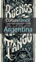 Argentina - Un ghid de supraviețuire pentru obiceiuri și etichetă - Argentina - A Survival Guide to Customs and Etiquette