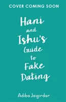 Ghidul lui Hani și Ishu pentru întâlniri false - Hani and Ishu's Guide to Fake Dating