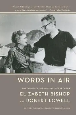 Cuvinte în aer: Corespondența completă dintre Elizabeth Bishop și Robert Lowell - Words in Air: The Complete Correspondence Between Elizabeth Bishop and Robert Lowell