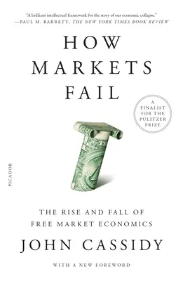 Cum eșuează piețele: Ascensiunea și decăderea economiei pieței libere (The Rise and Fall of Free Market Economics) - How Markets Fail: The Rise and Fall of Free Market Economics