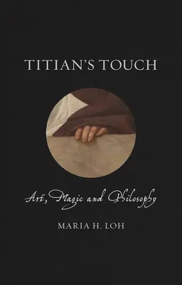 Atingerea lui Titian: Artă, magie și filosofie - Titian's Touch: Art, Magic and Philosophy